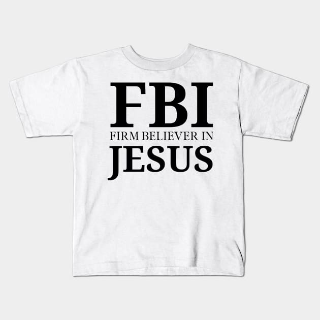 Firm Believer in Jesus Christ Christian Faith Believer Kids T-Shirt by yassinebd